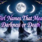 Girl Names That Mean Darkness or Death