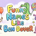 Funny Names Like Ben Dover