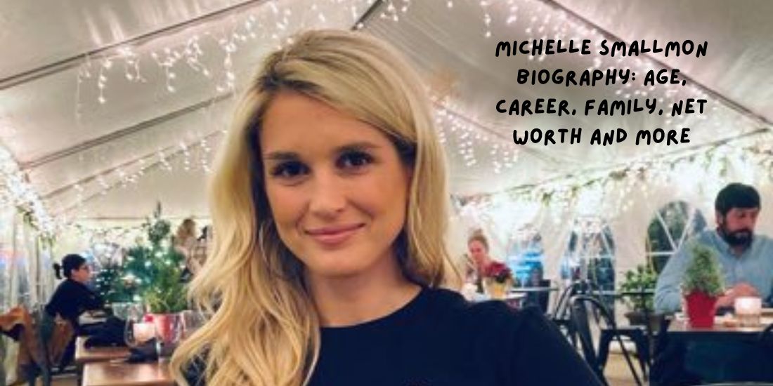 Michelle Smallmon Biography_ Age, Career, Family, Net Worth and More